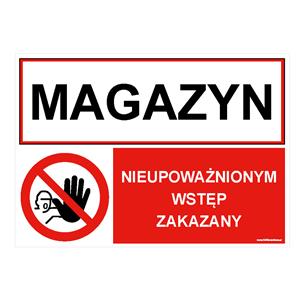 MAGAZYN - NIEUPOWAŻNIONYM WSTĘP ZAKAZNY, ZNAK ŁĄCZONY, naklejka 297 x 210 mm